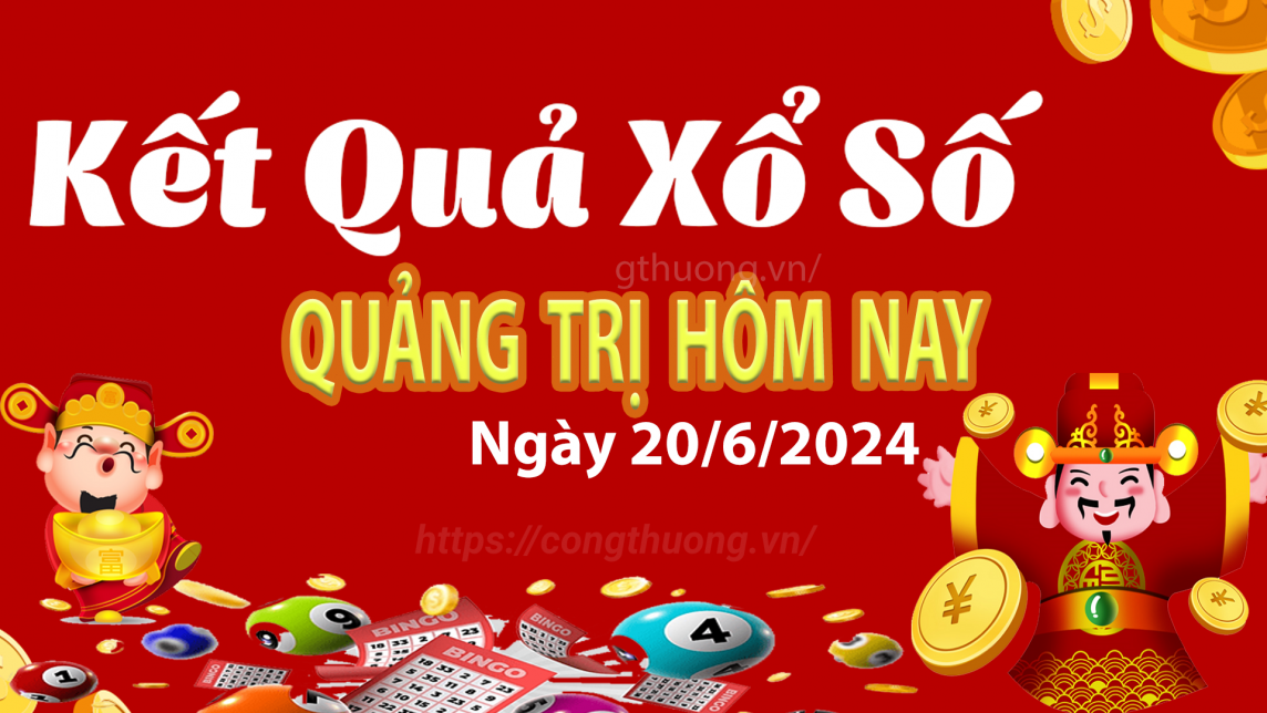 XSQT 20/6, kết quả xổ số Quảng Trị hôm nay 20/6/2024, xổ số Quảng Trị ngày 20 tháng 6