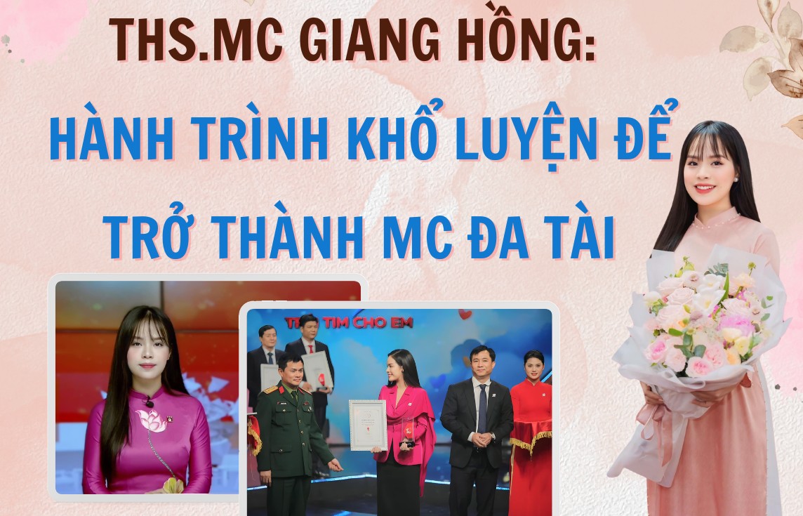 ThS. MC Giang Hồng: Hành trình khổ luyện để trở thành MC đa tài