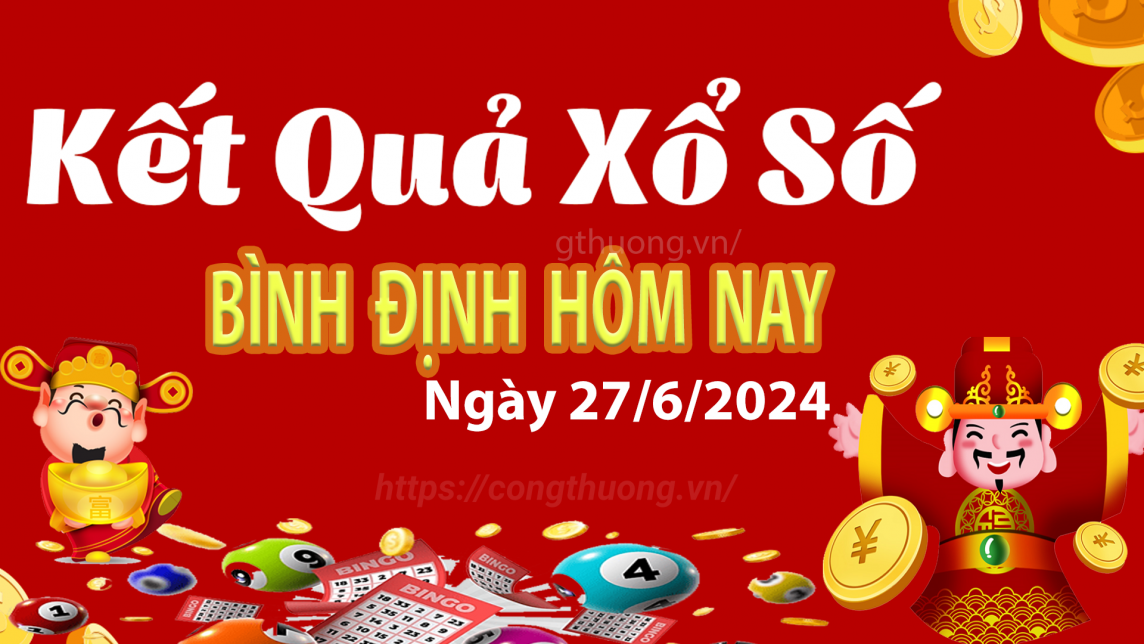 XSBDI 27/6, kết quả xổ số Bình Định hôm nay 27/6/2024, xổ số Bình Định ngày 27 tháng 6