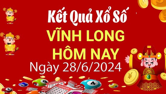 XSVL 28/6, Xem kết quả xổ số Vĩnh Long hôm nay 28/6/2024, xổ số Vĩnh Long ngày 28 tháng 6