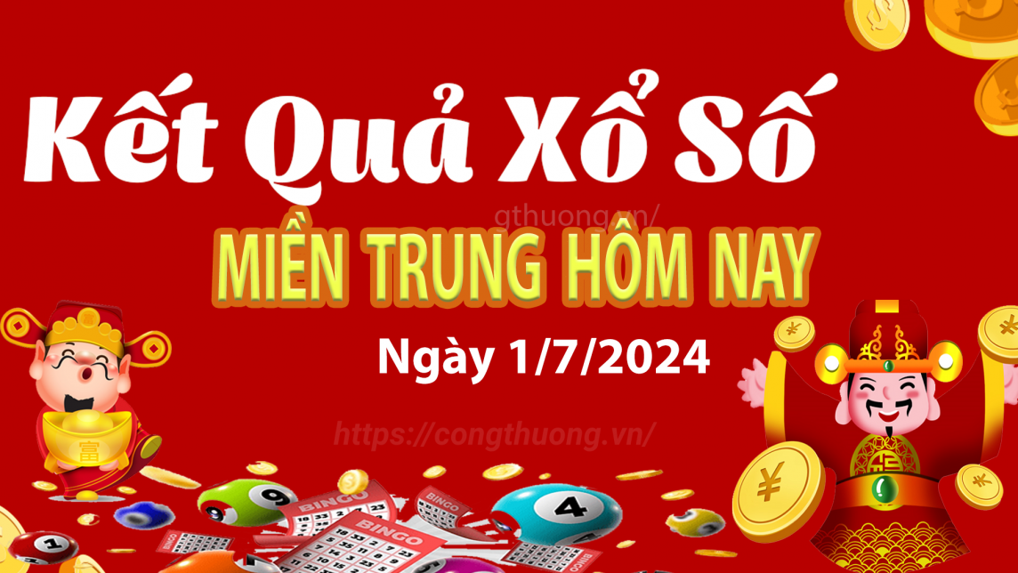 XSMT 1/7, Kết quả xổ số miền Trung hôm nay 1/7/2024, xổ số miền Trung ngày 1 tháng 7,trực tiếp XSMT 1/7