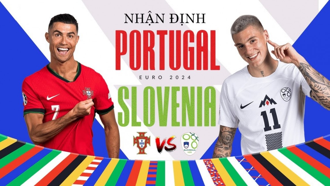 Trận Bồ Đào Nha và Slovenia diễn ra lúc 2h00 ngày 2/7 thuộc vòng 1/8 EURO 2024 