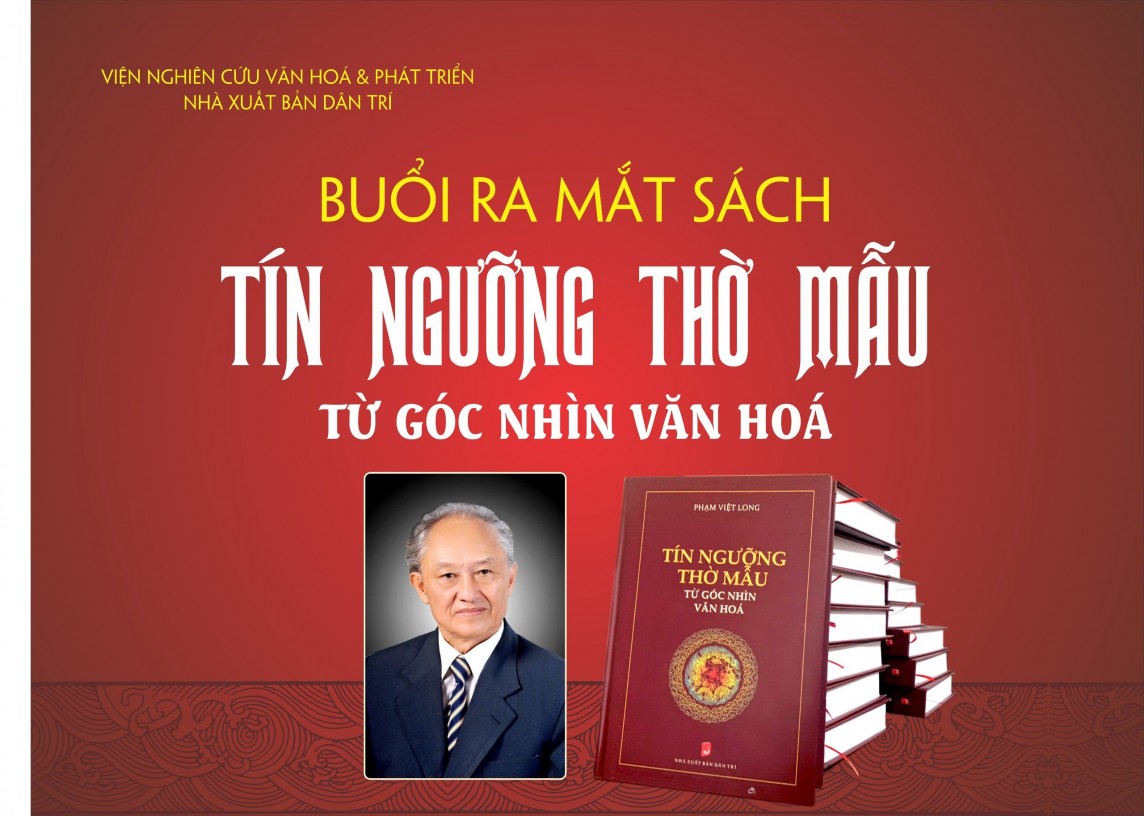 Ra mắt sách ‘Tín ngưỡng Thờ Mẫu - Từ góc nhìn văn hóa’