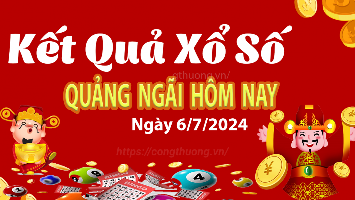 XSQNG 6/7, kết quả xổ số Quảng Ngãi hôm nay 6/7/2024, xổ số Quảng Ngãi ngày 6 tháng 7