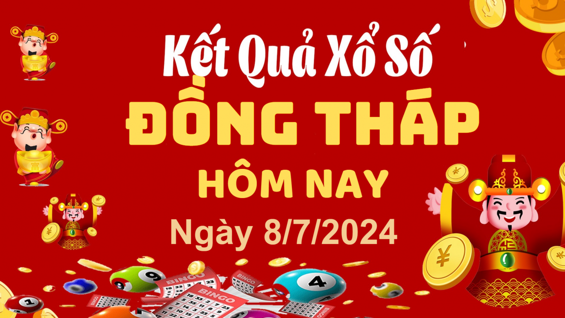 XSDT 8/7, Xem kết quả xổ số Đồng Tháp hôm nay 8/7/2024, xổ số Đồng Tháp ngày 8 tháng 7