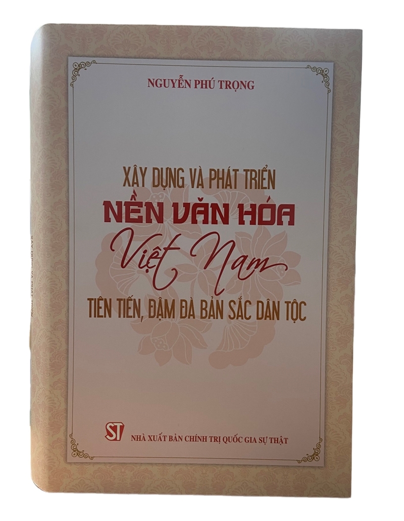 Tác phẩm của Tổng Bí thư Nguyễn Phú Trọng về văn hóa: Từ tư tưởng, lý luận đến hành động