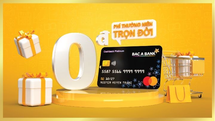 Bac A Bank miễn phí thường niên trọn đời cho chủ thẻ tín dụng