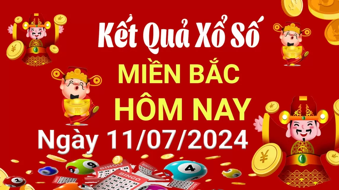 Kết quả Xổ số miền Bắc ngày 11/7/2024, KQXSMB ngày 11 tháng 7, XSMB 11/7, xổ số miền Bắc hôm nay