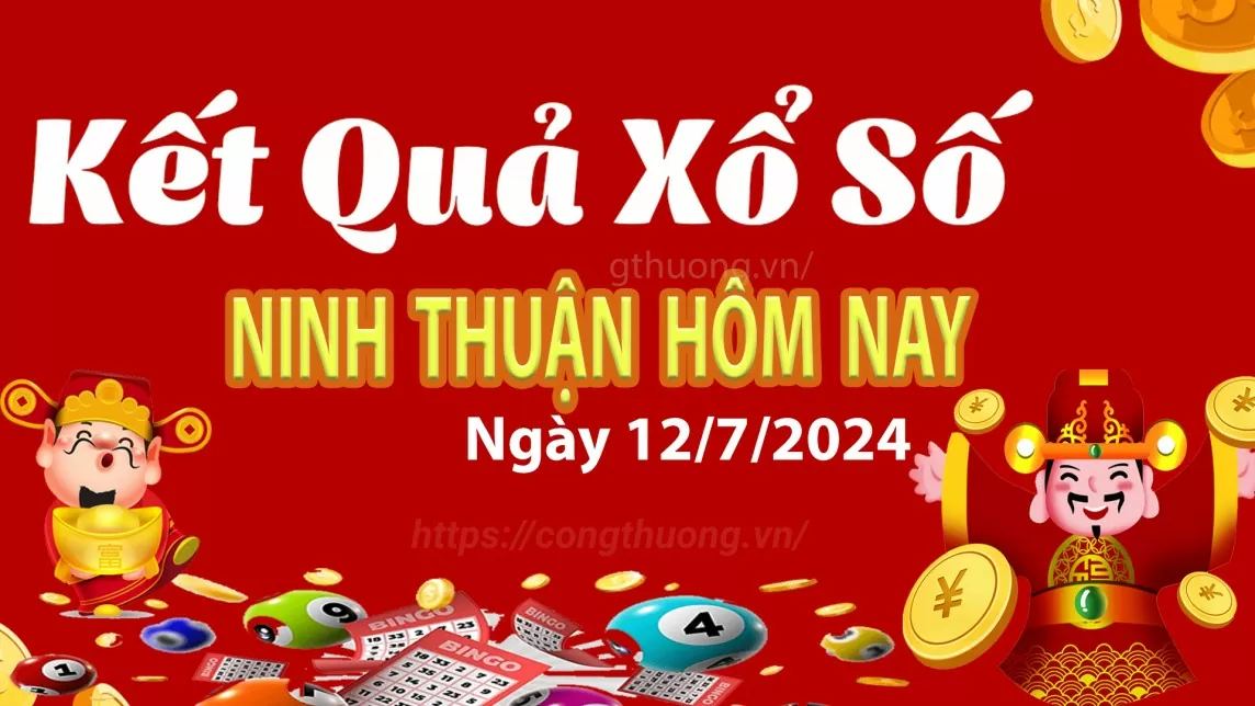 XSNT 12/7, xem kết quả xổ số Ninh Thuận hôm nay 12/7/2024, xổ số Ninh Thuận ngày 12 tháng 7