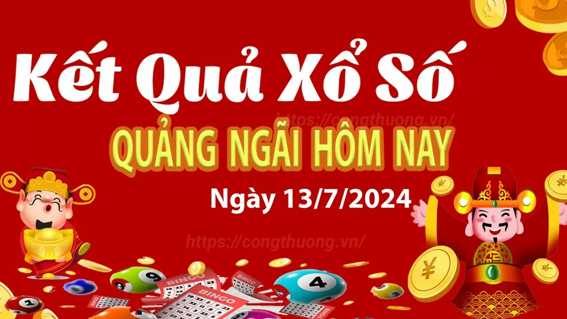 XSQNG 13/7, Xem kết quả xổ số Quảng Ngãi hôm nay 13/7/2024, xổ số Quảng Ngãi ngày 13 tháng 7