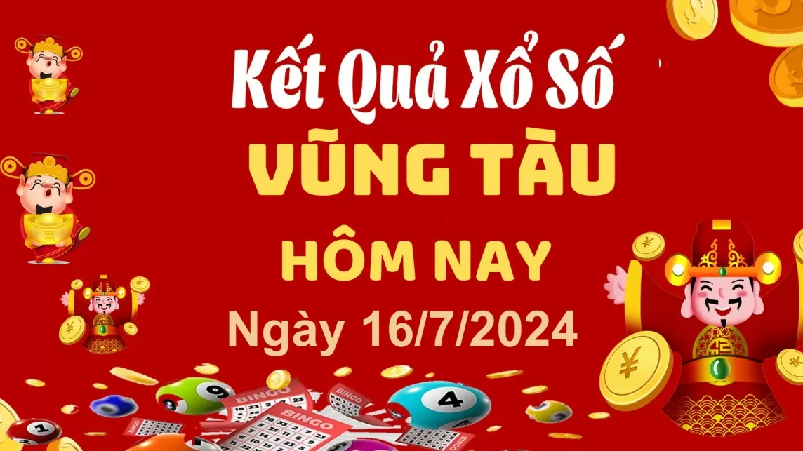 XSVT 16/7, Xem kết quả xổ số Vũng Tàu hôm nay 16/7/2024, xổ số Vũng Tàu ngày 16 tháng 7