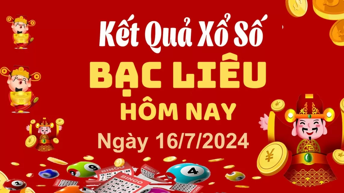 XSBL 16/7, Xem kết quả xổ số Bạc Liêu hôm nay 16/7/2024, xổ số Bạc Liêu ngày 16 tháng 7