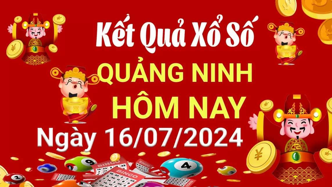 XSQN 16/7, Kết quả xổ số Quảng Ninh hôm nay 16/7/2024, KQXSQN thứ Ba ngày 16 tháng 7