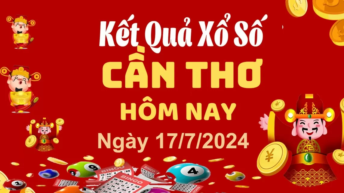 XSCT 17/7, Xem kết quả xổ số Cần Thơ hôm nay 17/7/2024, xổ số Cần Thơ ngày 17 tháng 7