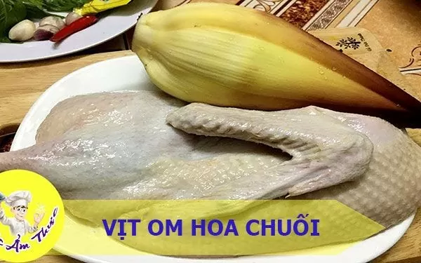 Vịt om hoa chuối - món ăn nhất định phải thử khi đến Điện Biên