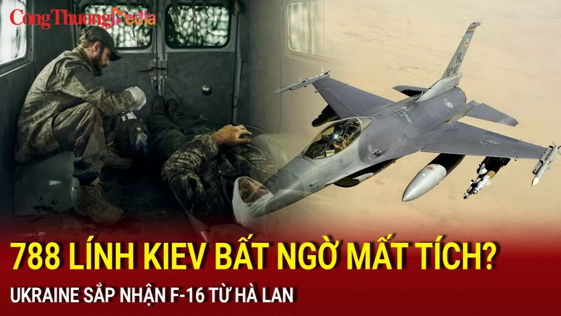 Chiến sự Nga-Ukraine sáng 19/7: 788 lính Kiev bất ngờ mất tích, Ukraine sắp nhận F-16 từ Hà Lan