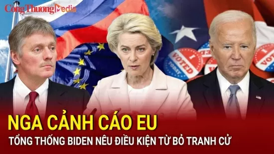 Điểm tin nóng thế giới ngày 19/7: Nga cảnh cáo EU, Tổng thống Biden nêu điều kiện từ bỏ tranh cử