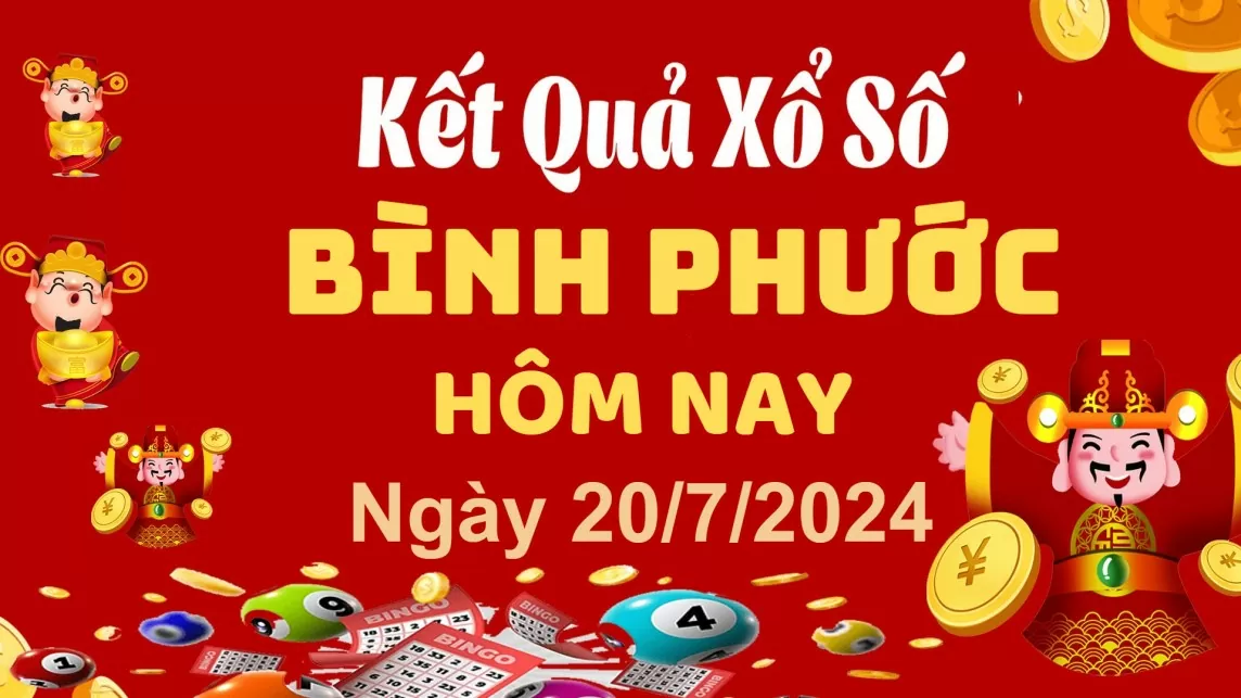 XSBP 20/7, Xem kết quả xổ số Bình Phước hôm nay 20/7/2024, xổ số Bình Phước ngày 20 tháng 7