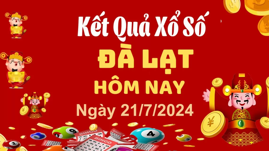 XSDL 21/7, Xem kết quả xổ số Đà Lạt hôm nay 21/7/2024, xổ số Đà Lạt ngày 21 tháng 7