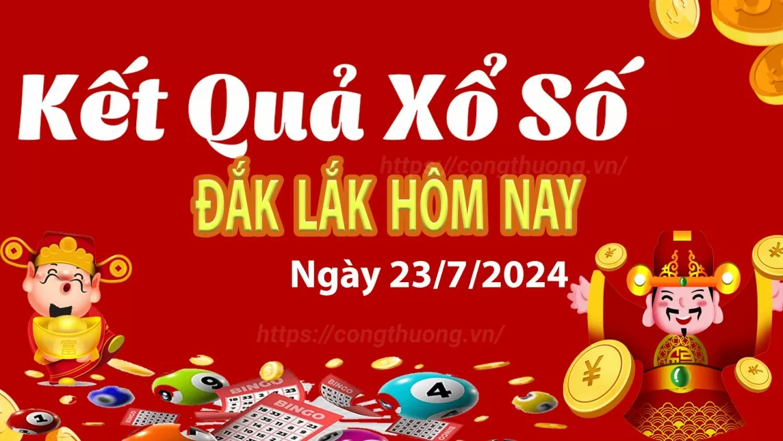 XSDLK 23/7, kết quả xổ số Đắk Lắk hôm nay 23/7/2024, xổ số Đắk Lắk ngày 23 tháng 7