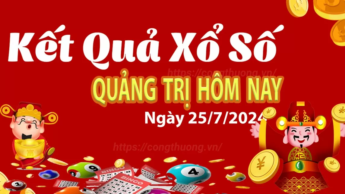 XSQT 25/7, kết quả xổ số Quảng Trị hôm nay 25/7/2024, xổ số Quảng Trị ngày 25 tháng 7