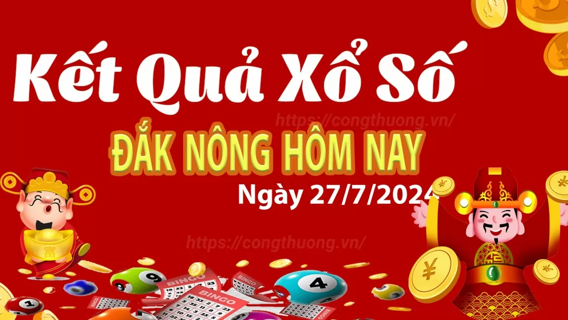 XSDNO 27/7, Xem kết quả xổ số Đắk Nông hôm nay 27/7/2024, xổ số Đắk Nông ngày 27 tháng 7