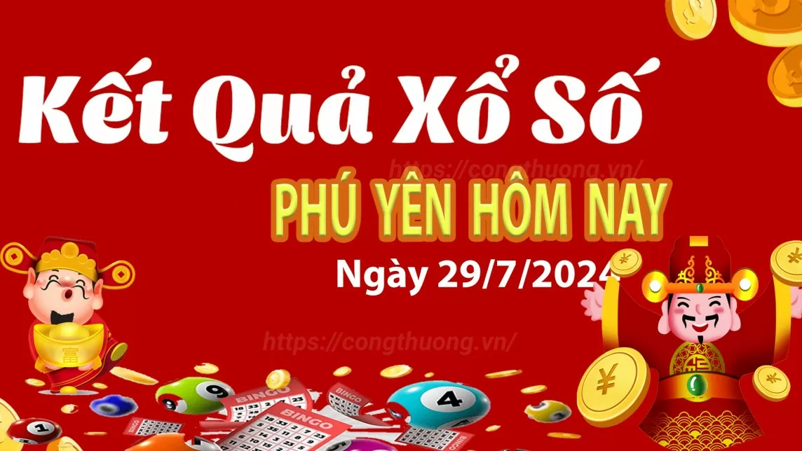 XSPY 29/7, xem kết quả xổ số Phú Yên hôm nay 29/7/2024, KQXSPY thứ Hai ngày 29 tháng 7