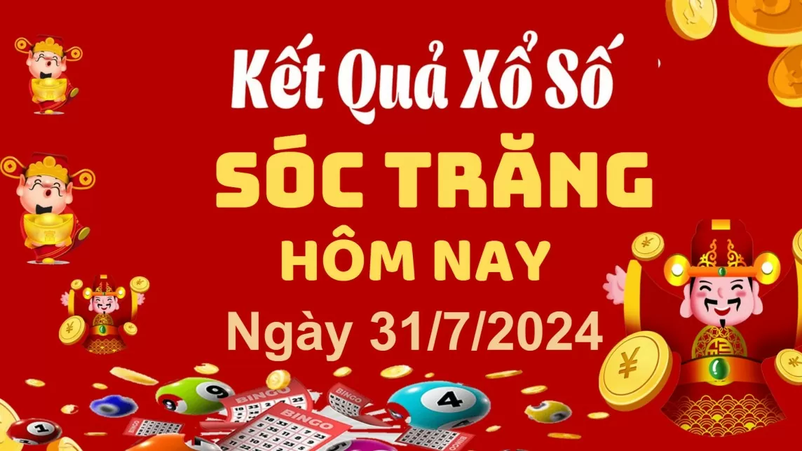 XSST 31/7, Xem kết quả xổ số Sóc Trăng hôm nay 31/7/2024, xổ số Sóc Trăng ngày 31 tháng 7