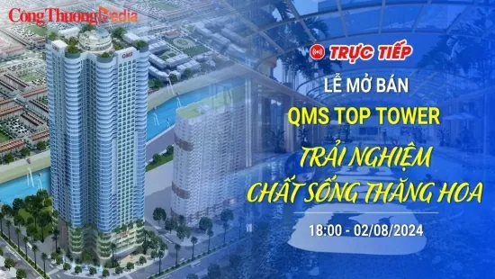 TRỰC TIẾP: Lễ mở bán căn hộ cao cấp QMS Top Tower Tố Hữu