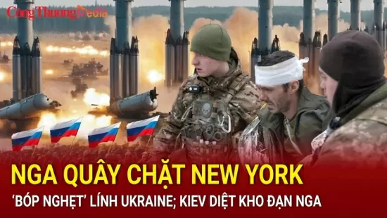 Chiến sự Nga - Ukraine sáng 3/8: Nga quây chặt New York, ‘bóp nghẹt’ lính Ukraine; Kiev diệt kho đạn Nga