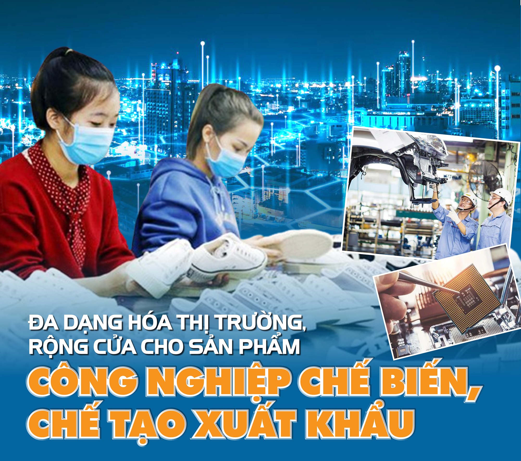 Đa dạng hóa thị trường, rộng cửa cho sản phẩm công nghiệp chế biến, chế tạo xuất khẩu