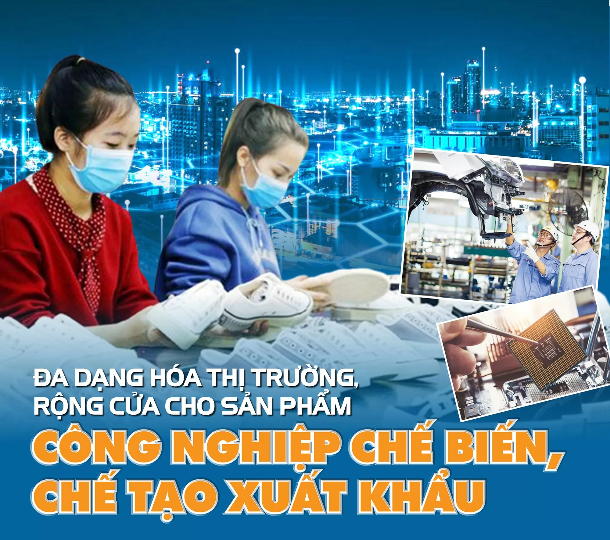 Đa dạng hóa thị trường, rộng cửa cho sản phẩm công nghiệp chế biến chế tạo xuất khẩu