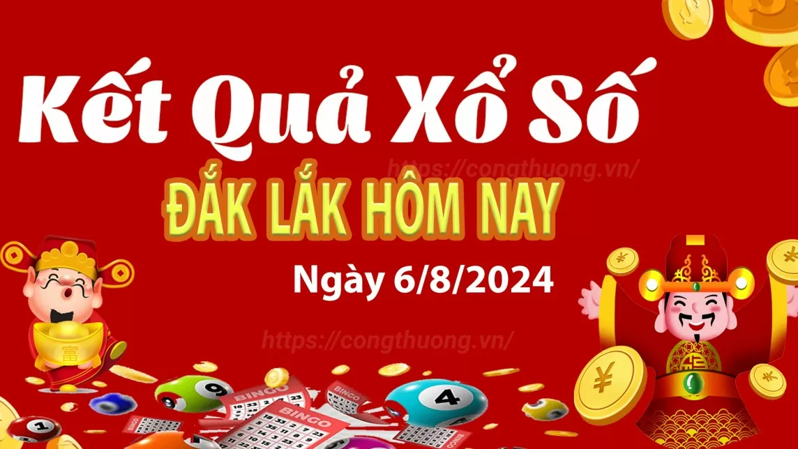 XSDLK 6/8, Xem kết quả xổ số Đắk Lắk hôm nay 6/8/2024, xổ số Đắk Lắk ngày 6 tháng 8