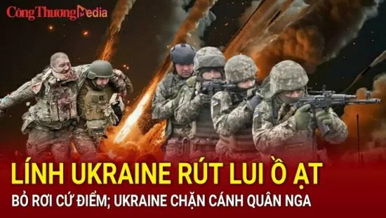 Chiến sự Nga - Ukraine sáng 8/8: Lính Ukraine rút lui ồ ạt, bỏ rơi cứ điểm; Ukraine chặn cánh quân Nga