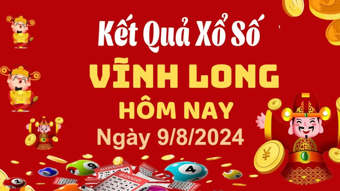 XSVL 9/8, Xem kết quả xổ số Vĩnh Long hôm nay 9/8/2024, xổ số Vĩnh Long ngày 9 tháng 8