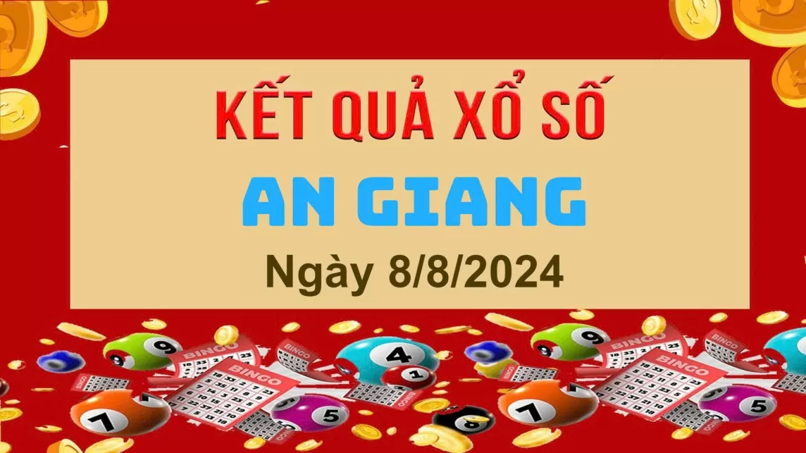 XSAG 8/8, xổ số An Giang ngày 8 tháng 8. Kết quả xổ số An Giang thứ Năm ngày 8/8/2024