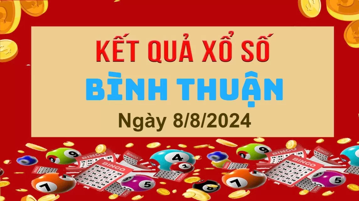 XSBTH 8/8, xổ số Bình Thuận ngày 8 tháng 8. Kết quả xổ số Bình Thuận thứ Năm ngày 8/8/2024