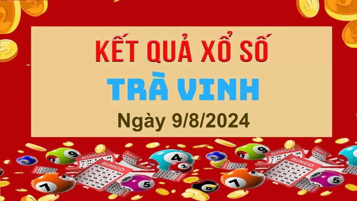 XSTV 9/8, xổ số Trà Vinh ngày 9 tháng 8, Kết quả xổ số Trà Vinh thứ Sáu ngày 9/8/2024