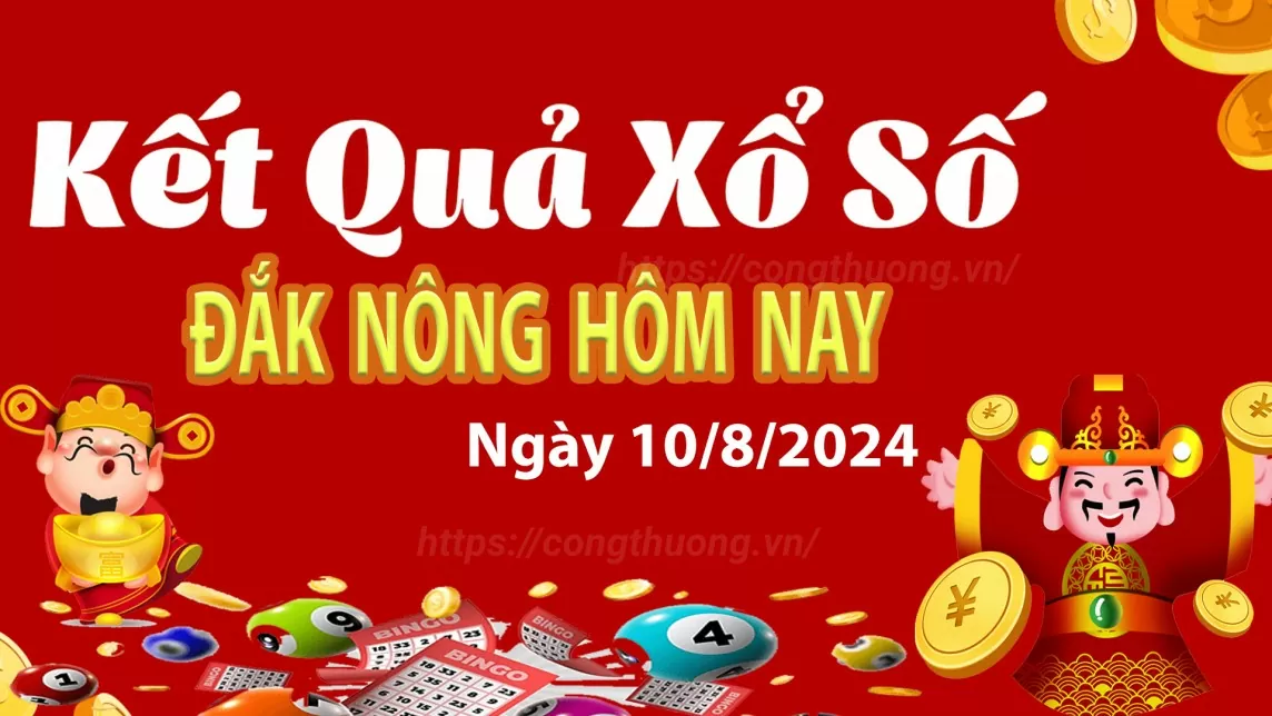 XSDNO 10/8, Xem kết quả xổ số Đắk Nông hôm nay 10/8/2024, xổ số Đắk Nông ngày 10 tháng 8