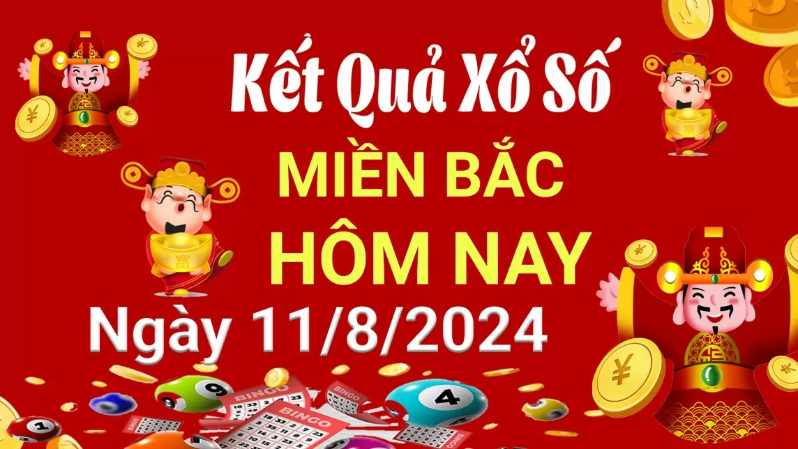 Kết quả Xổ số miền Bắc ngày 11/8/2024, KQXSMB ngày 11 tháng 8, XSMB 11/8, xổ số miền Bắc hôm nay