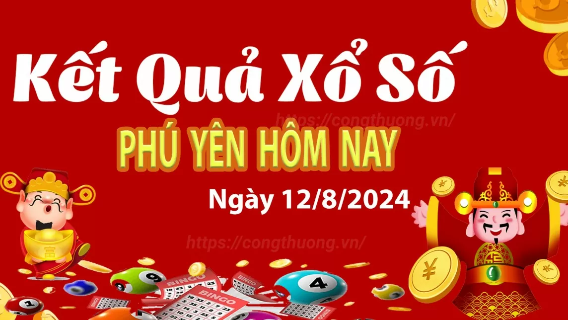 XSPY 12/8, xem kết quả xổ số Phú Yên hôm nay 12/8/2024, KQXSPY thứ Hai ngày 12 tháng 8