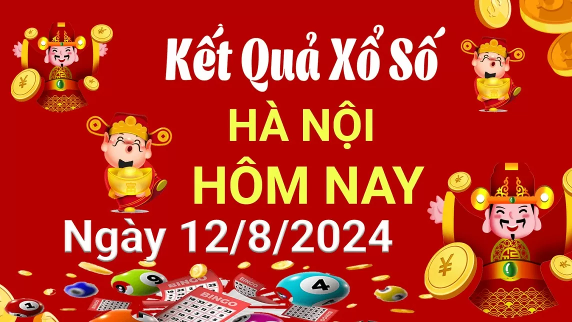 XSHN 12/8, Kết quả xổ số Hà Nội hôm nay 12/8/2024, KQXSHN thứ Hai ngày 12 tháng 8