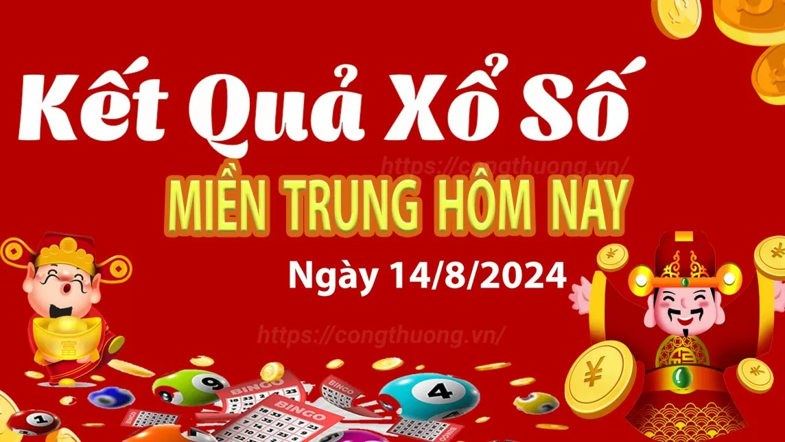 XSMT 14/8, Kết quả xổ số miền Trung hôm nay 14/8/2024, xổ số miền Trung ngày 14 tháng 8,trực tiếp XSMT 14/8