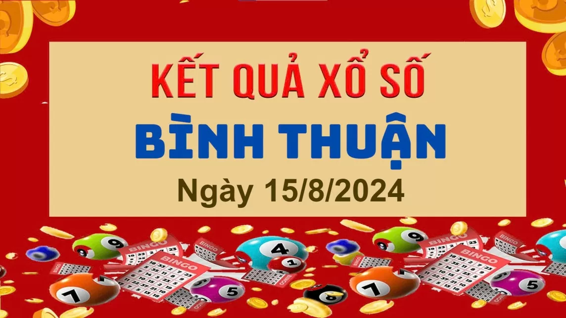 XSBTH 15/8, Xem kết quả xổ số Bình Thuận hôm nay 15/8/2024, xổ số Bình Thuận ngày 15 tháng 8