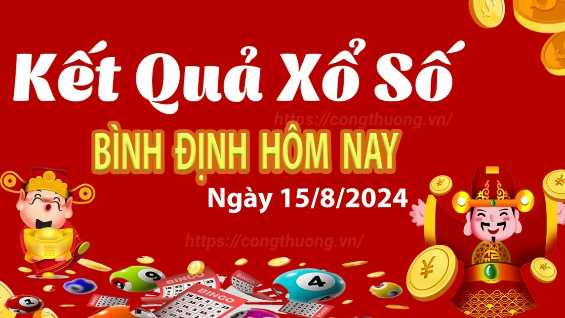 XSBDI 15/8, kết quả xổ số Bình Định hôm nay 15/8/2024, xổ số Bình Định ngày 15 tháng 8