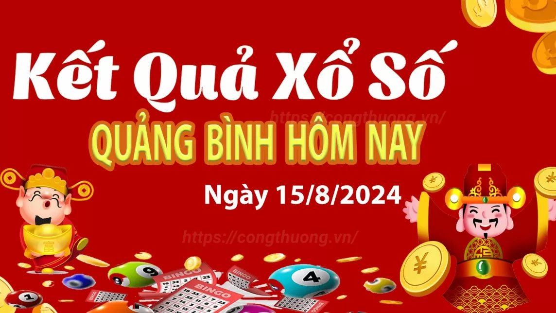 XSQB 15/8, Xem kết quả xổ số Quảng Bình hôm nay 15/8/2024, KQXSQB Thứ Năm ngày 15 tháng 8