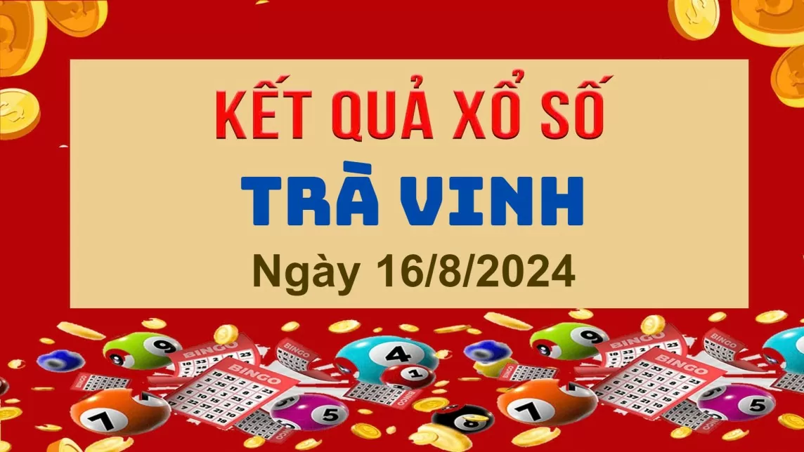 XSTV 16/8, Xem kết quả xổ số Trà Vinh hôm nay 16/8/2024, xổ số Trà Vinh ngày 16 tháng 8