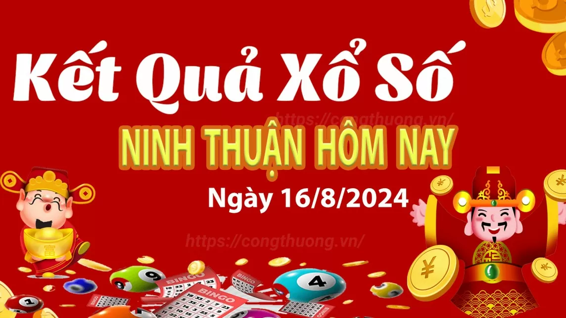 XSNT 16/8, kết quả xổ số Ninh Thuận hôm nay 16/8/2024, xổ số Ninh Thuận ngày 16 tháng 8