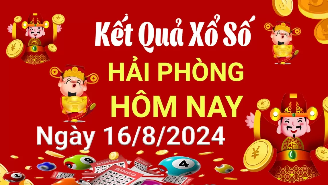 XSHP 16/8, Kết quả xổ số Hải Phòng hôm nay 16/8/2024, KQXSHP thứ Sáu ngày 16 tháng 8