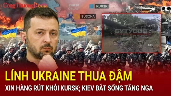 Chiến sự Nga - Ukraine sáng 17/8: Lính Ukraine thua đậm, xin rút khỏi Kursk; Kiev bắt sống xe tăng Nga